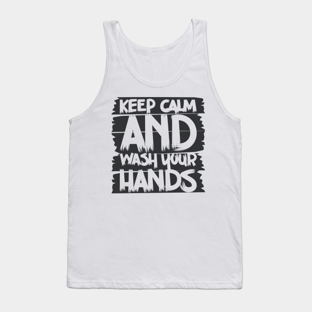 Keep Calm And Wash Your Hands | Social Distancing Tank Top by Shifted Time